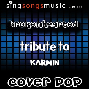 收聽Cover Pop的Brokenhearted (Tribute)歌詞歌曲