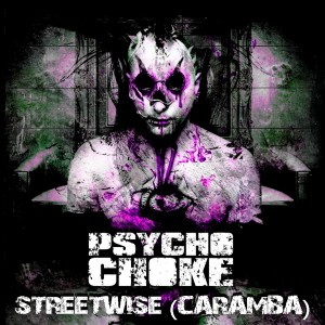 Listen to Streetwise (Caramba) song with lyrics from Psycho Choke