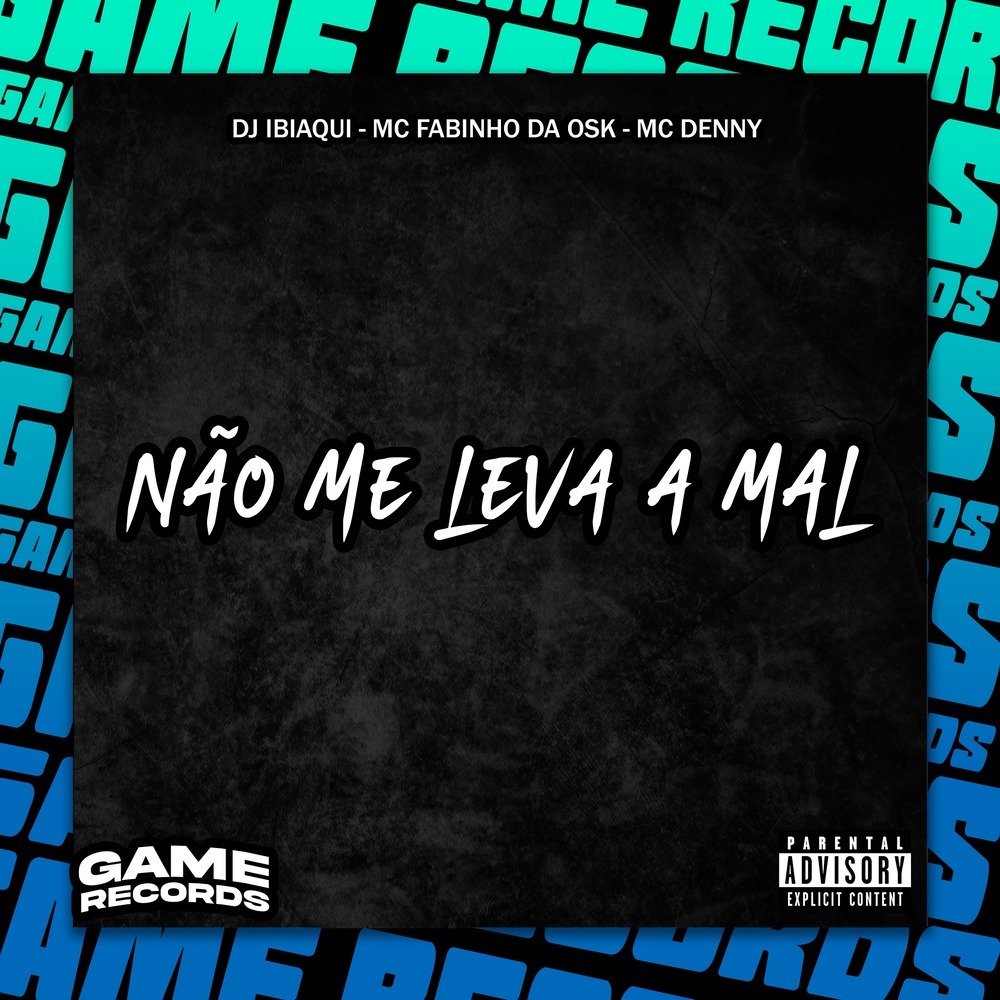 Não Me Leva A Mal (Explicit)
