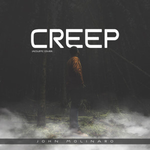 Album Creep (Acoustic Cover) from John Molinaro