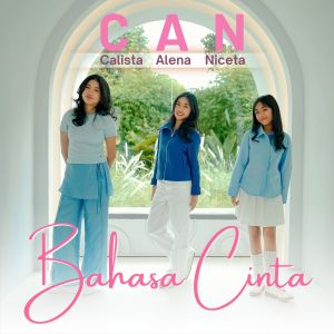 Listen to Bahasa Cinta song with lyrics from CAN (Calista Alena Niceta)