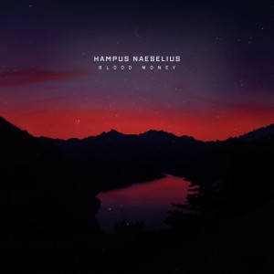 Listen to Blood Money song with lyrics from Hampus Naeselius
