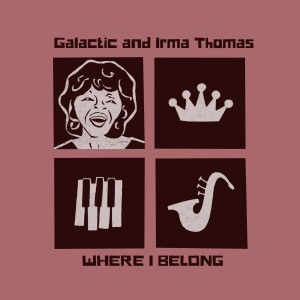Galactic的專輯Where I Belong
