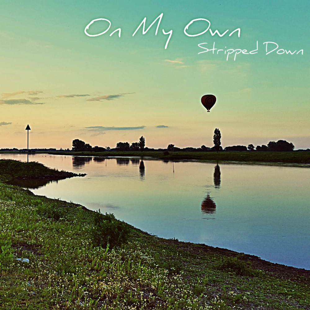 On My Own (Stripped Down) (Explicit)
