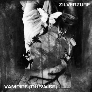 Zilverzurf的专辑Vampire (Dubwise)