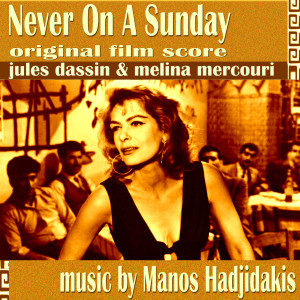 收聽Manos Hadjidakis的Never On Sunday歌詞歌曲