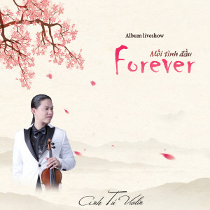 Album Forever oleh Anh Tú Violin