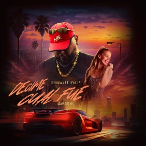 ดาวน์โหลดและฟังเพลง Decime Cual Fue พร้อมเนื้อเพลงจาก Diamante Ayala