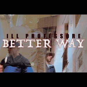收聽Ill Professore的Better Way歌詞歌曲