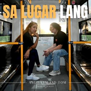 收聽Angelkym的Sa Lugar Lang (feat. Tomas Falconite)歌詞歌曲