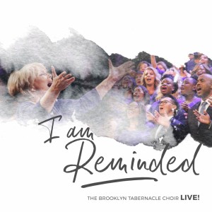 Brooklyn Tabernacle Choir的專輯I Am Reminded (Live)