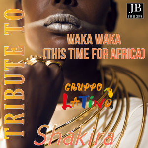 Listen to WAKA WAKA (This Time For Africa) song with lyrics from Gruppo Latino