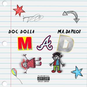 M.a. Da Pilot的專輯MAD (feat. DOC DOLLA) [Explicit]