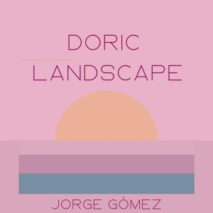 Jorge Gomez的專輯Doric Landscape
