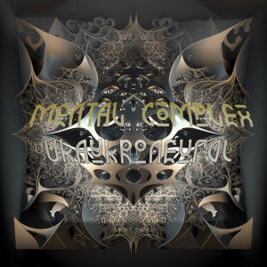 Dengarkan Mental Complex lagu dari Ukaycroneural dengan lirik