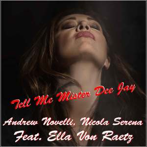 Listen to Tell Me Mister Deejay song with lyrics from Andrew Novelli