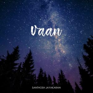 อัลบัม VAAN (The Sky) ศิลปิน Santhosh Jayakaran