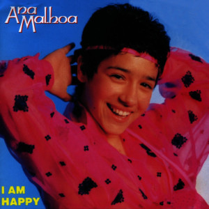 ดาวน์โหลดและฟังเพลง I Am Happy พร้อมเนื้อเพลงจาก Ana Malhoa