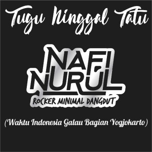 Dengarkan Tugu Ninggal Tatu (Waktu Indonesia Galau Bagian Yogjokarto) lagu dari Nafi Nurul dengan lirik