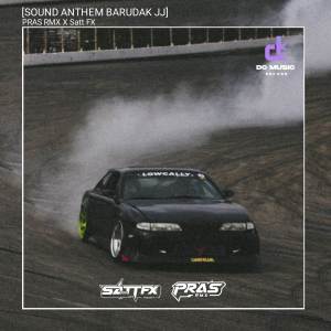 Album SOUND ANTHEM BARUDAK JJ Feat. Satt FX oleh pras Remixer