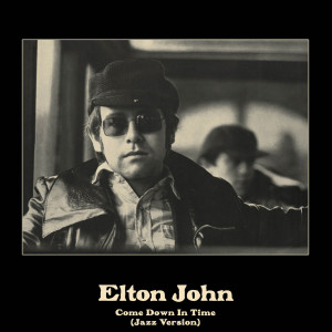 收聽Elton John的Come Down In Time (Jazz Version)歌詞歌曲