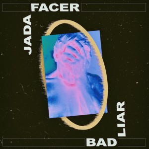 收聽Jada Facer的Bad Liar (Acoustic)歌詞歌曲