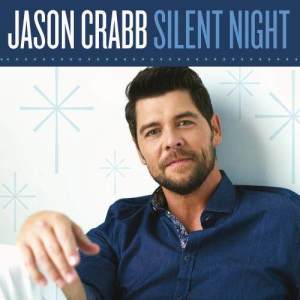 ดาวน์โหลดและฟังเพลง Silent Night (Christ Is Born) พร้อมเนื้อเพลงจาก Jason Crabb