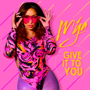 Listen to Give It to You song with lyrics from Mya