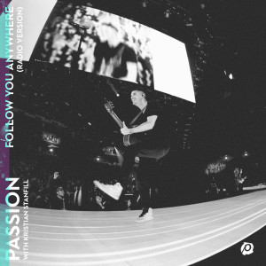 ดาวน์โหลดและฟังเพลง Follow You Anywhere (Radio Version) พร้อมเนื้อเพลงจาก Passion