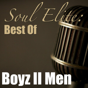 Soul Elite: Best Of Boyz II Men dari Boyz II Men