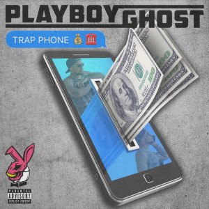 Playboy Ghost的专辑Trapphone (Explicit)