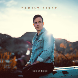 Album Family First from Eric Ethridge