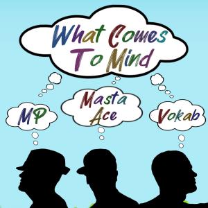 Masta Ace的专辑What Comes to Mind (feat. Masta Ace & Vokab) (Explicit)