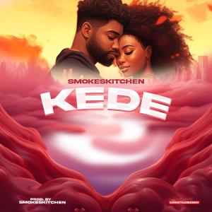 收聽Smokes Kitchen的Kede (my love) (Explicit)歌詞歌曲