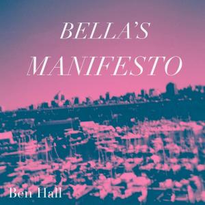 Ben Hall的專輯Bella's Manifesto