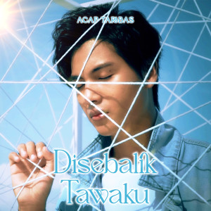 Listen to Disebalik Tawaku song with lyrics from Acap Tarabas