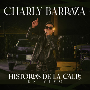 收听Charly Barraza的Mi Historia Entre Tus Dedos (En Vivo)歌词歌曲
