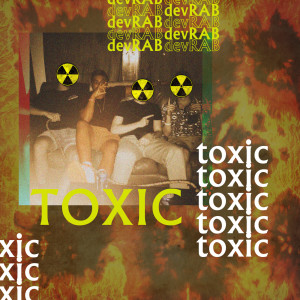 收聽devRAB的Toxic (Explicit)歌詞歌曲