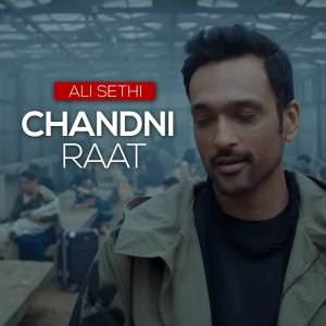 Listen to Chandni Raat song with lyrics from Ali Sethi