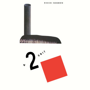 坂本龍一的專輯B-2 Unit (2019 Remastering)