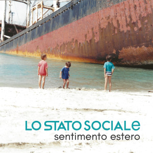 Lo Stato Sociale的专辑Sentimento estero