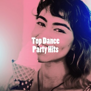 อัลบัม Top Dance Party Hits ศิลปิน #1 Hits Now