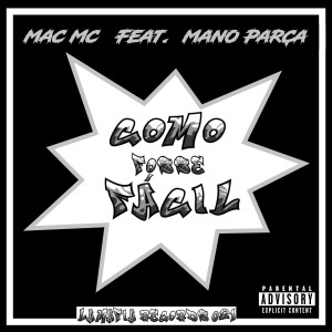ดาวน์โหลดและฟังเพลง Como Fosse Fácil (Explicit) พร้อมเนื้อเพลงจาก Mac Mc