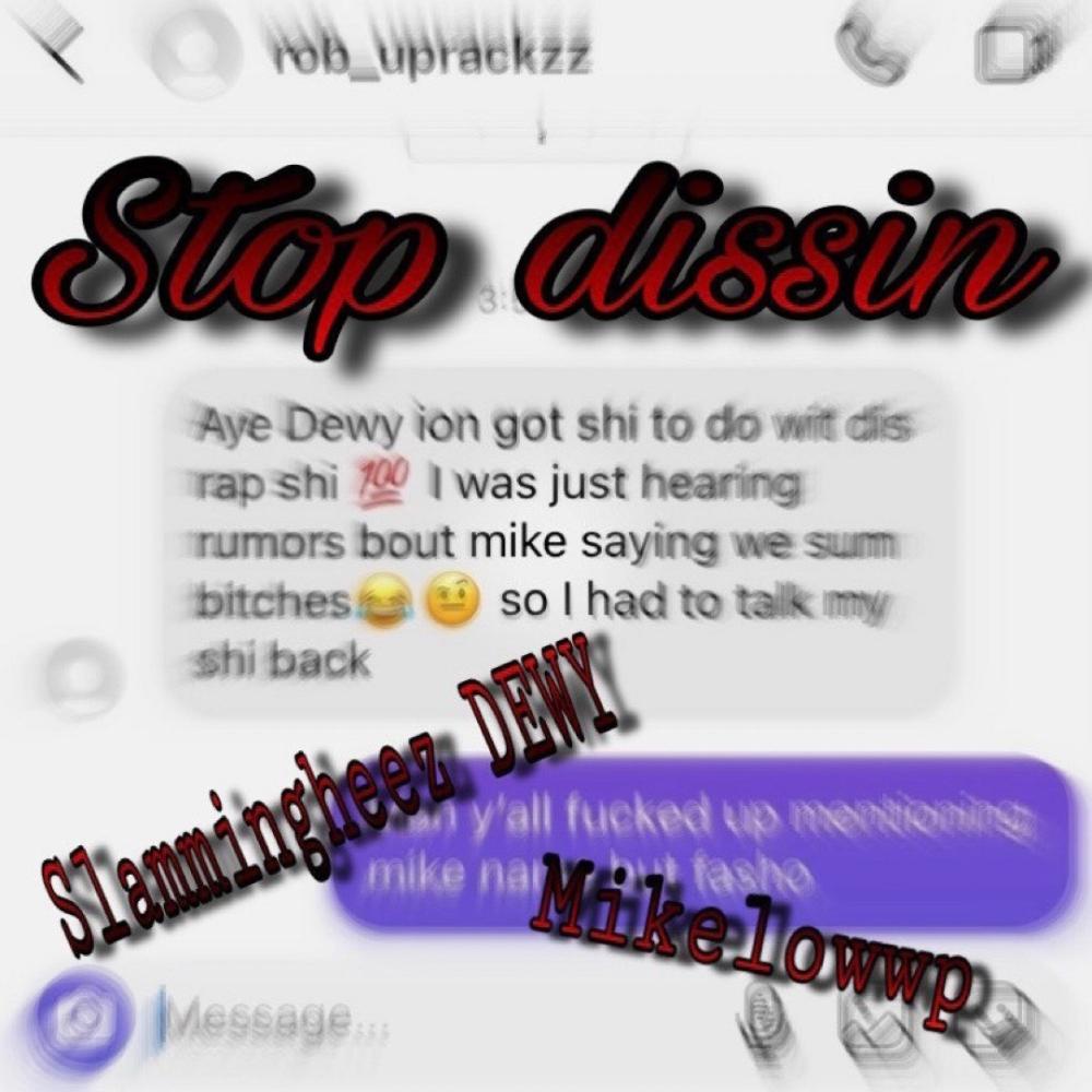 Stop Dissin (feat. Dewyp) (Explicit)
