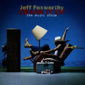 Jeff Foxworthy的專輯Crank It Up - The Music Album
