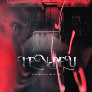 ดาวน์โหลดและฟังเพลง TENDEU พร้อมเนื้อเพลงจาก Jefry Valencia