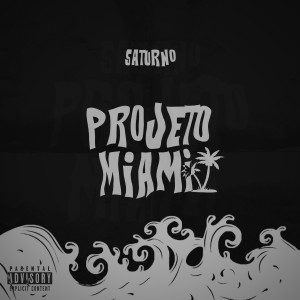 收聽Saturnø的Projeto Miami歌詞歌曲