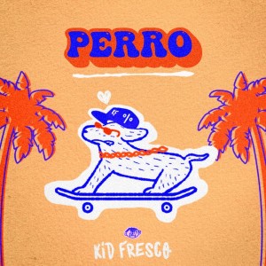 Kid Fresco的專輯Perro