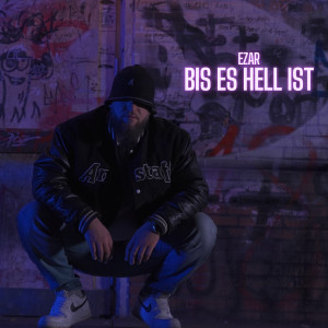 Listen to Bis Es Hell Ist (Explicit) song with lyrics from Ezar