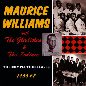 Maurice Williams and The Zodiacs的專輯Maurice Williams with The Gladiolas and The Zodiacs: The Complete Releases 1956-62